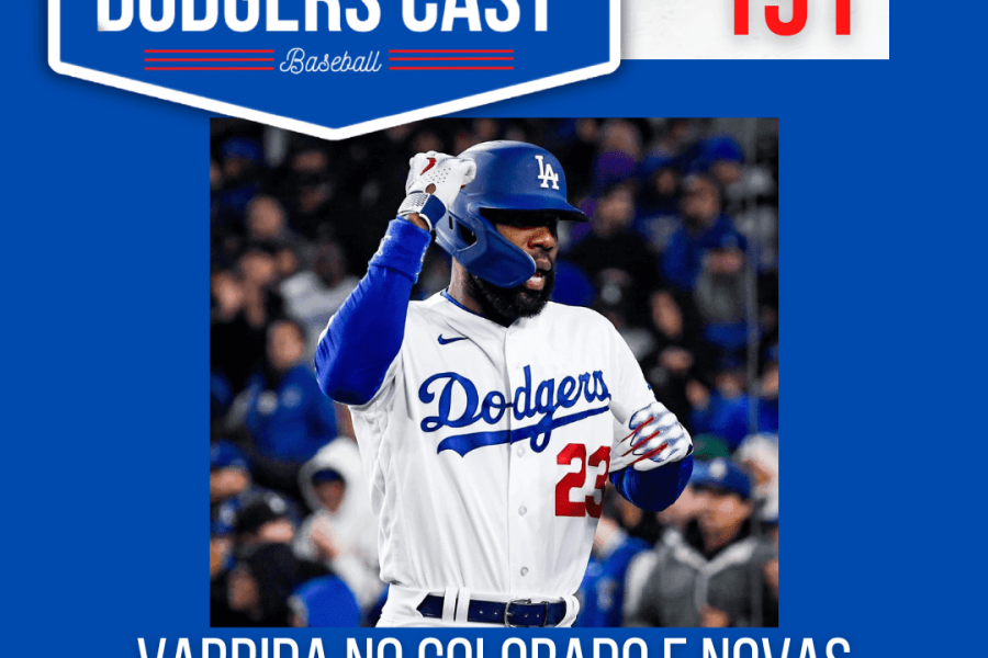 DODGERS CAST – EP 151 – VARRIDA NO COLORADO E NOVAS OPORTUNIDADES