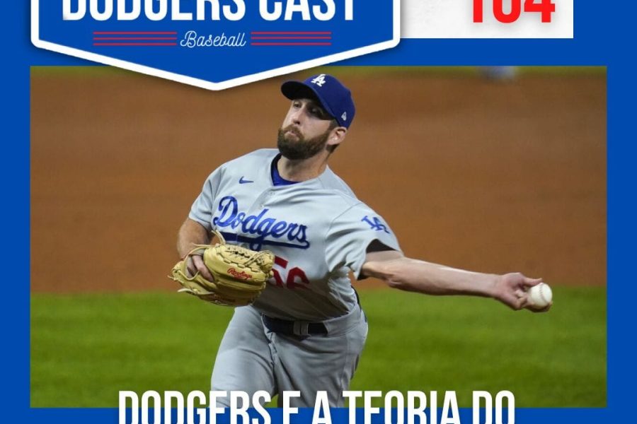 DODGERS CAST – EP 164 – DODGERS E A TEORIA DO ZAGUEIRO CINTURA DURA