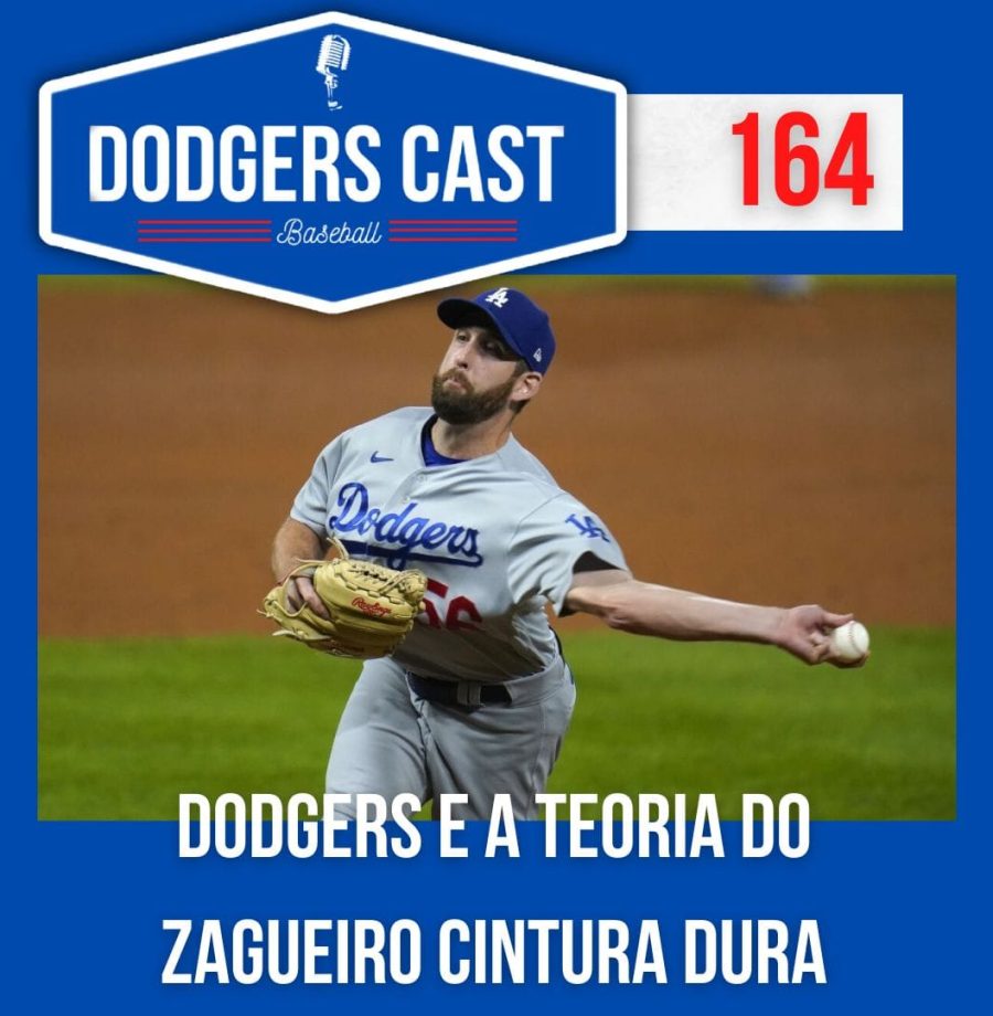 DODGERS CAST – EP 164 – DODGERS E A TEORIA DO ZAGUEIRO CINTURA DURA