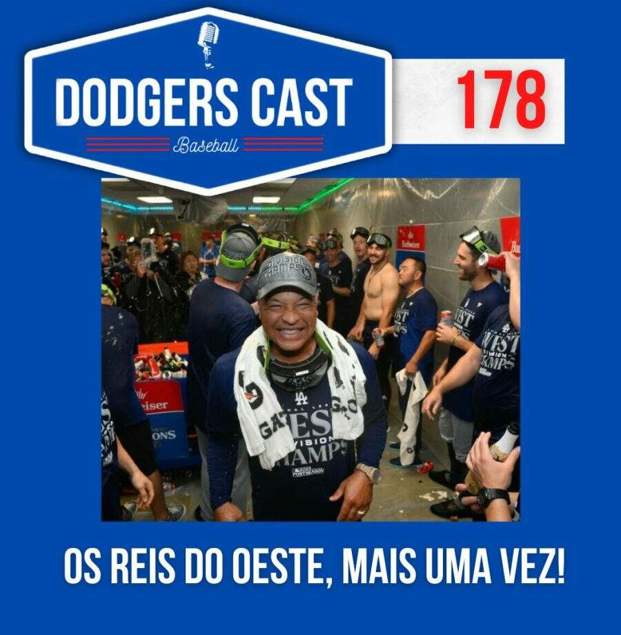 DODGERS CAST – EP 178 – OS REIS DO OESTE, MAIS UMA VEZ!