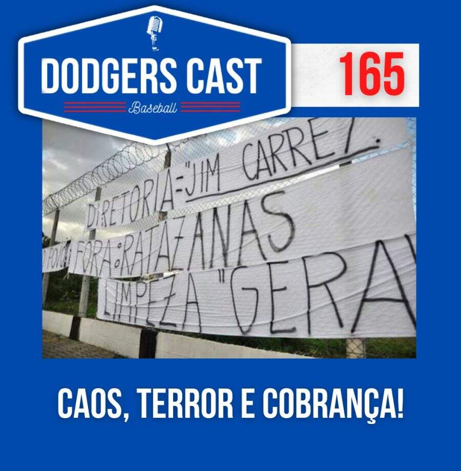 DODGERS CAST – EP 165 – CAOS, TERROR E COBRANÇA!