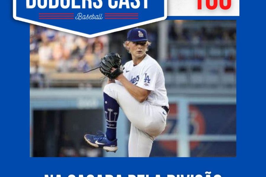 DODGERS CAST – EP 166 – NA CAÇADA PELA DIVISÃO!