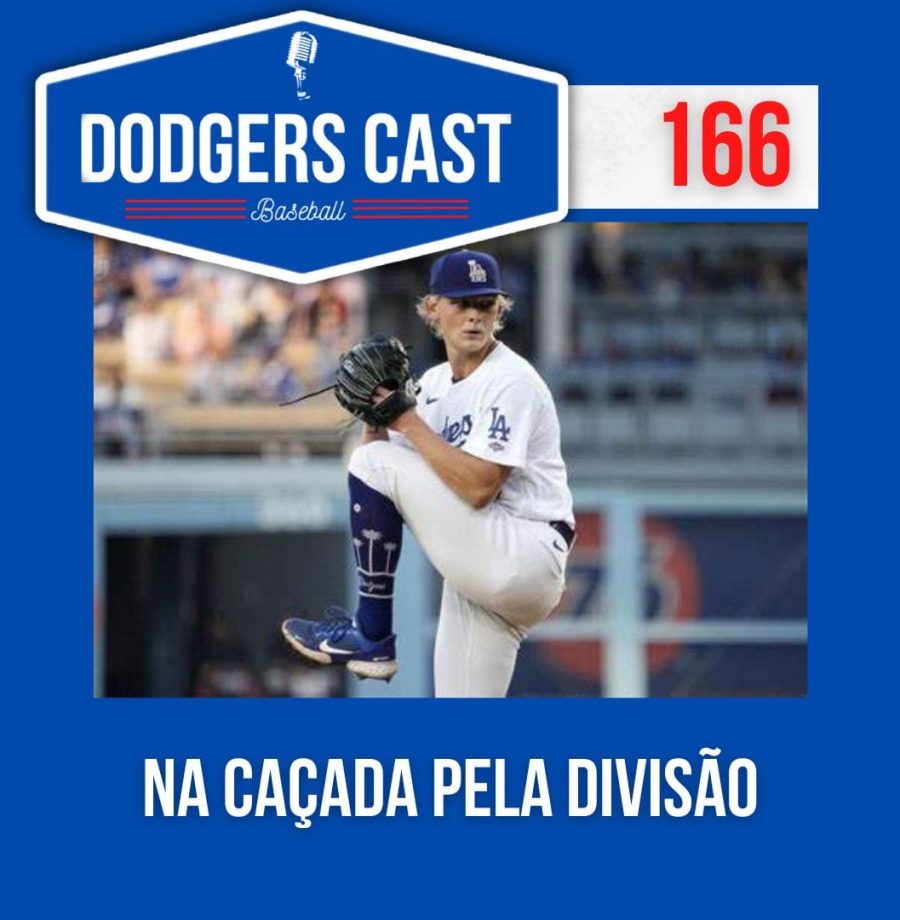DODGERS CAST – EP 166 – NA CAÇADA PELA DIVISÃO!