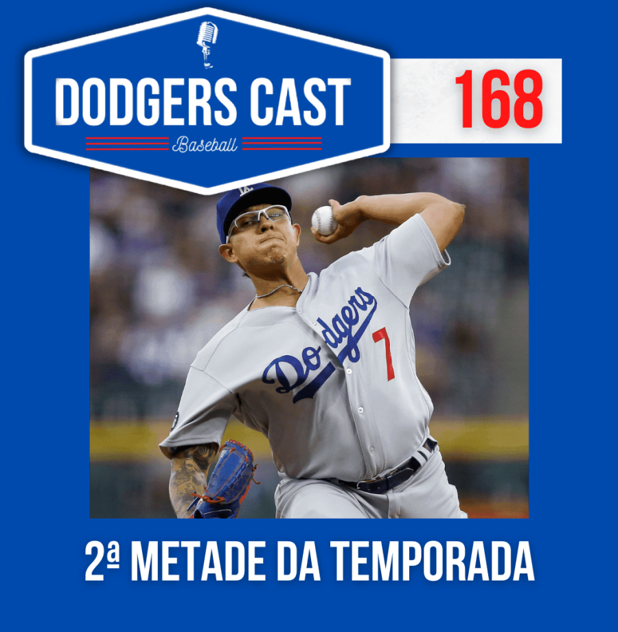 DODGERS CAST – EP 168 – 2ª METADE DA TEMPORADA 2023