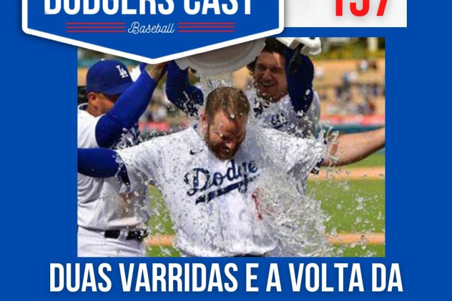 DODGERS CAST – EP 157 – DUAS VARRIDAS E A VOLTA DA CONFIANÇA NOS DOIS LADOS DO JOGO