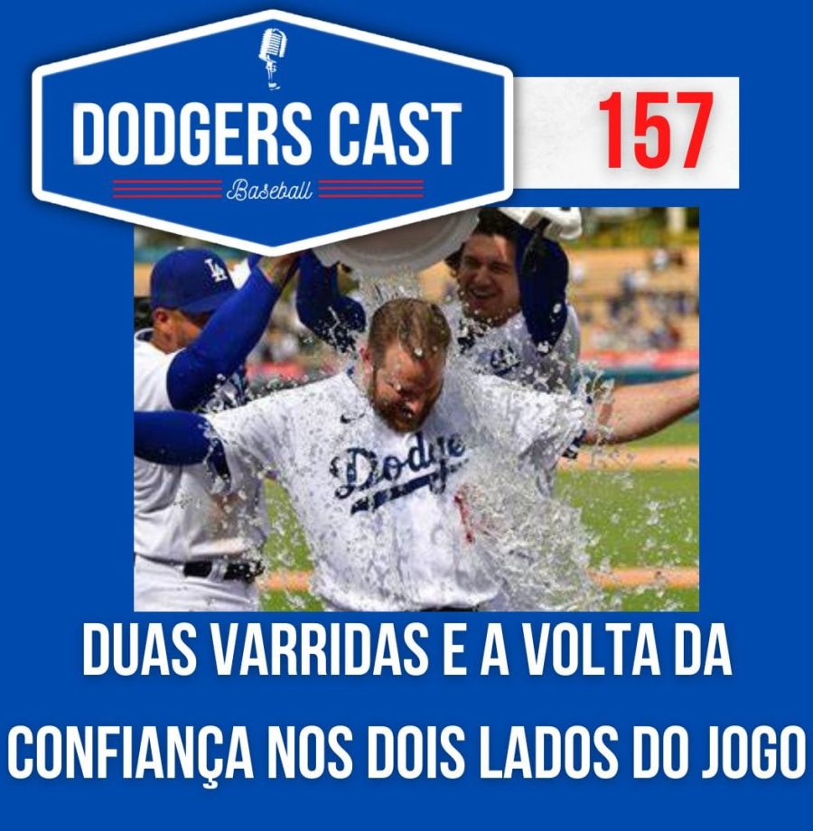 DODGERS CAST – EP 157 – DUAS VARRIDAS E A VOLTA DA CONFIANÇA NOS DOIS LADOS DO JOGO