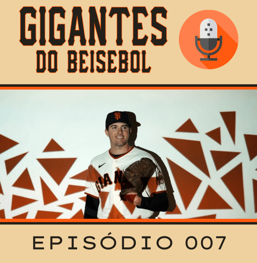 Ep. 007 - Gausman é o ace, os 26 do elenco, spring training e quadro novo