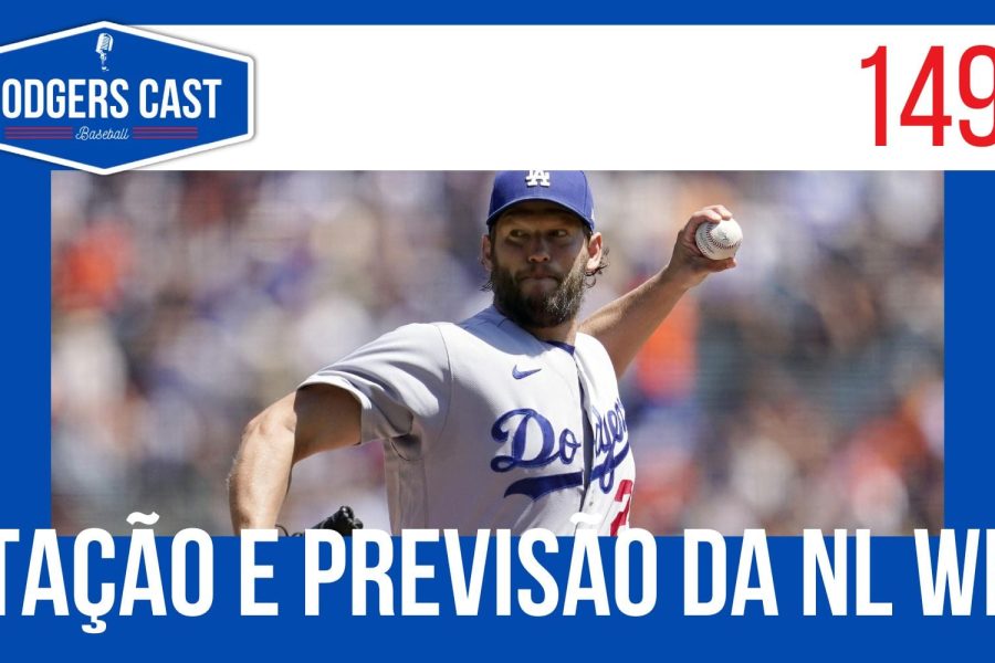 DODGERS CAST – EP 149 – ROTAÇÃO E A PREVISÃO DA NL WEST 2023