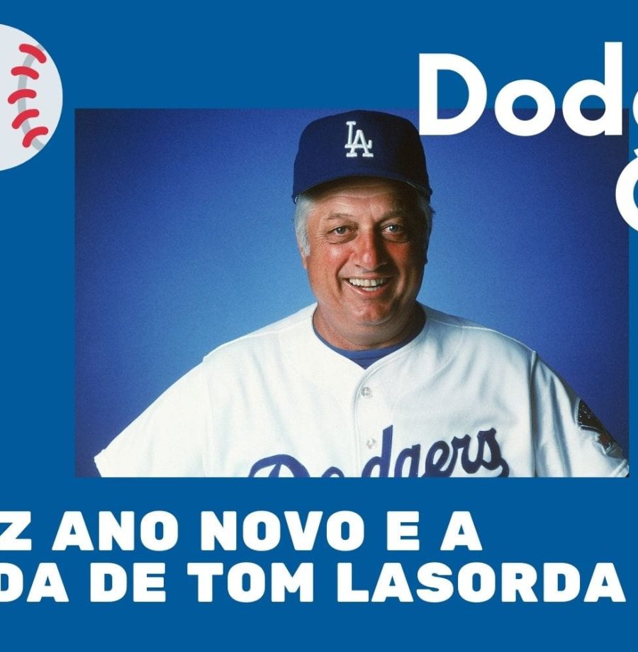DODGERS CAST - EP 028 - FELIZ 2021 E A DESPEDIDA DE TOM LASORDA