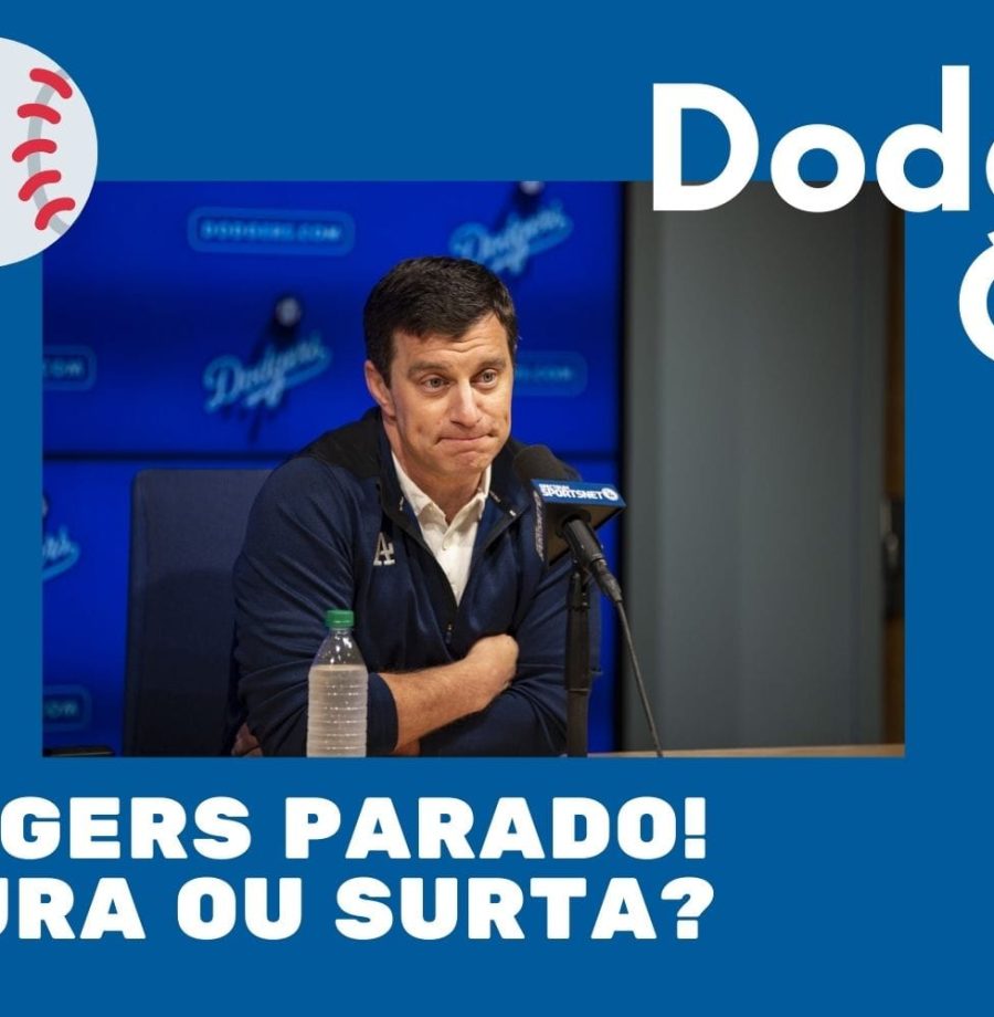 DODGERS CAST – EP 029 – DODGERS PARADO. ATURA OU SURTA?
