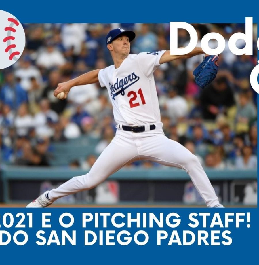 DODGERS CAST – EP 037 – ROTAÇÃO 2021 E O PITCHING STAFF! PREVIEW DO PADRES