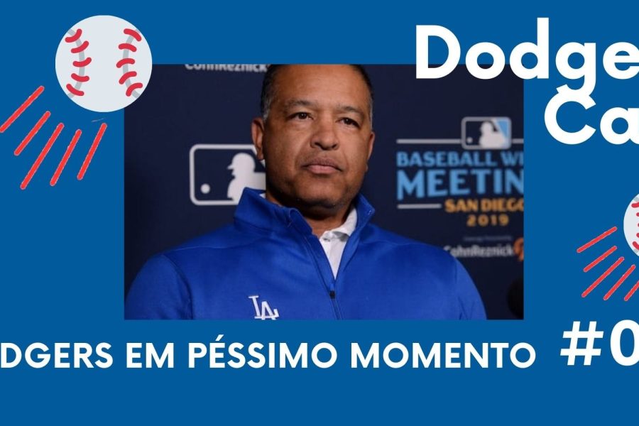 DODGERS CAST – EP 044 – DODGERS EM PÉSSIMO MOMENTO
