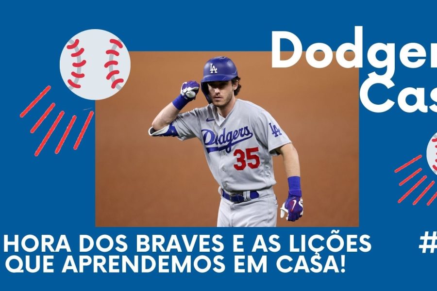 DODGERS CAST – EP 050 – A hora do Braves e as lições que aprendemos em casa!