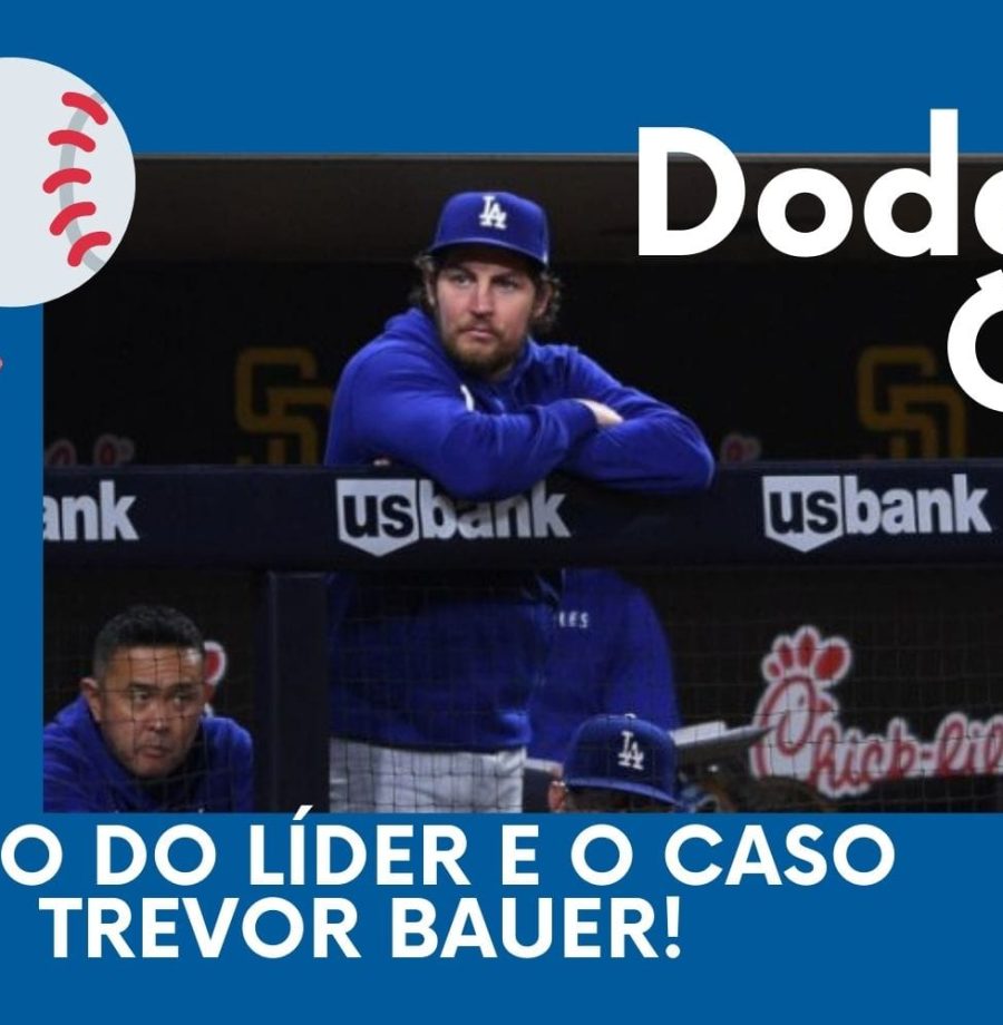 DODGERS CAST – EP 054 – Perto do líder e o caso Trevor Bauer!