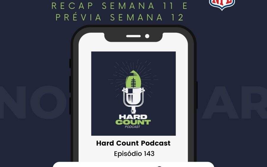 Hard Count Podcast - Episódio 143 - Análise semana 11 e prévia semana 12