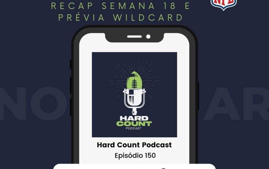 Hard Count Podcast - Episódio 150 - Análise semana 18 e prévia Wildcard 2024 NFL