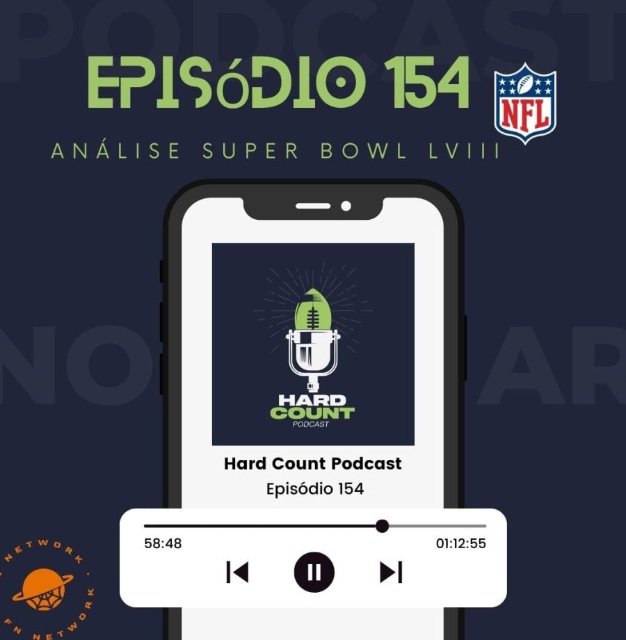 Hard Count Podcast - Episódio 155 - Prévia Super Bowl LVIII - Kansas City Chiefs x San Francisco 49ers