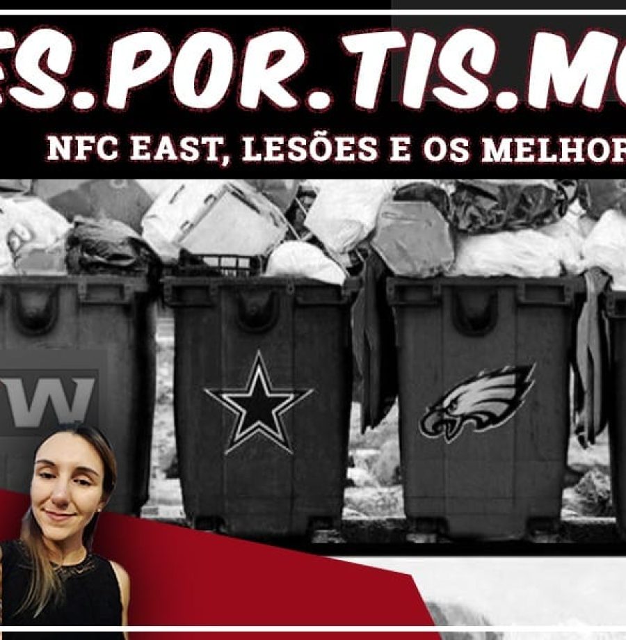 Esportismo #46 - NFC East, lesões e os melhores da rodada