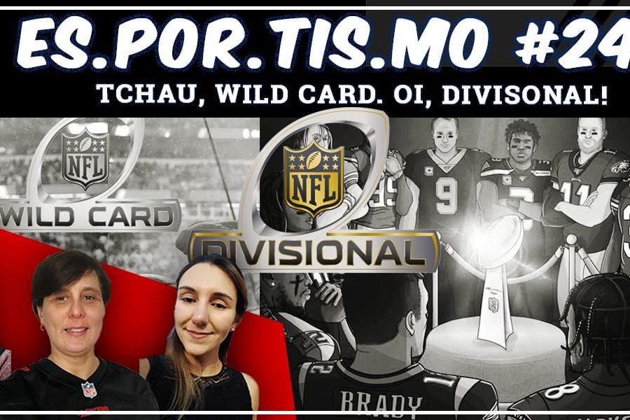 Esportismo #24 - Tchau, Wild Card. Oi Divisional