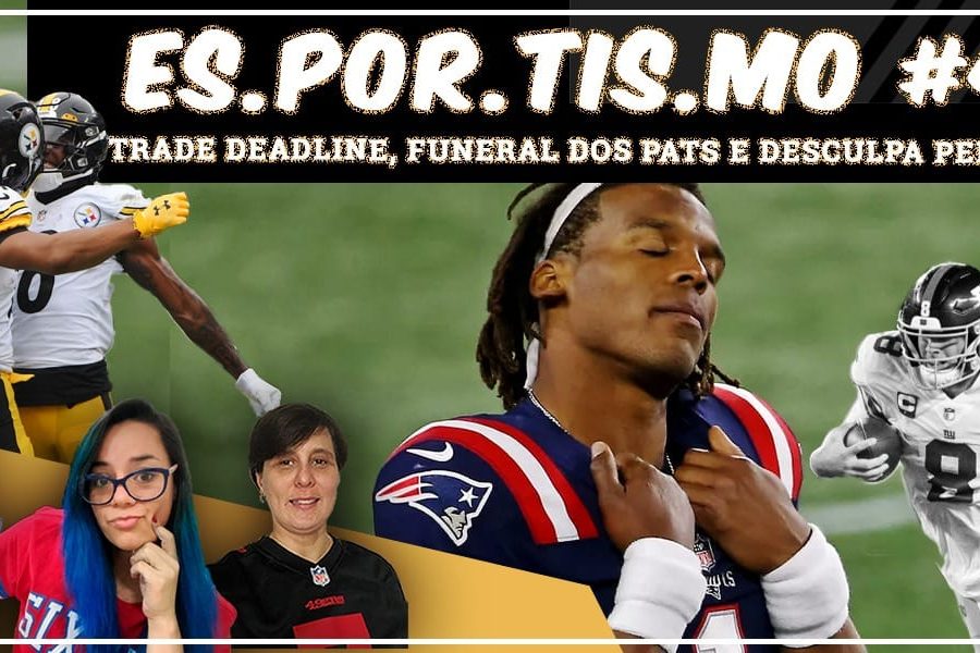 Esportismo #49 - Trade deadline, funeral dos Pats e desculpa pelo SNF