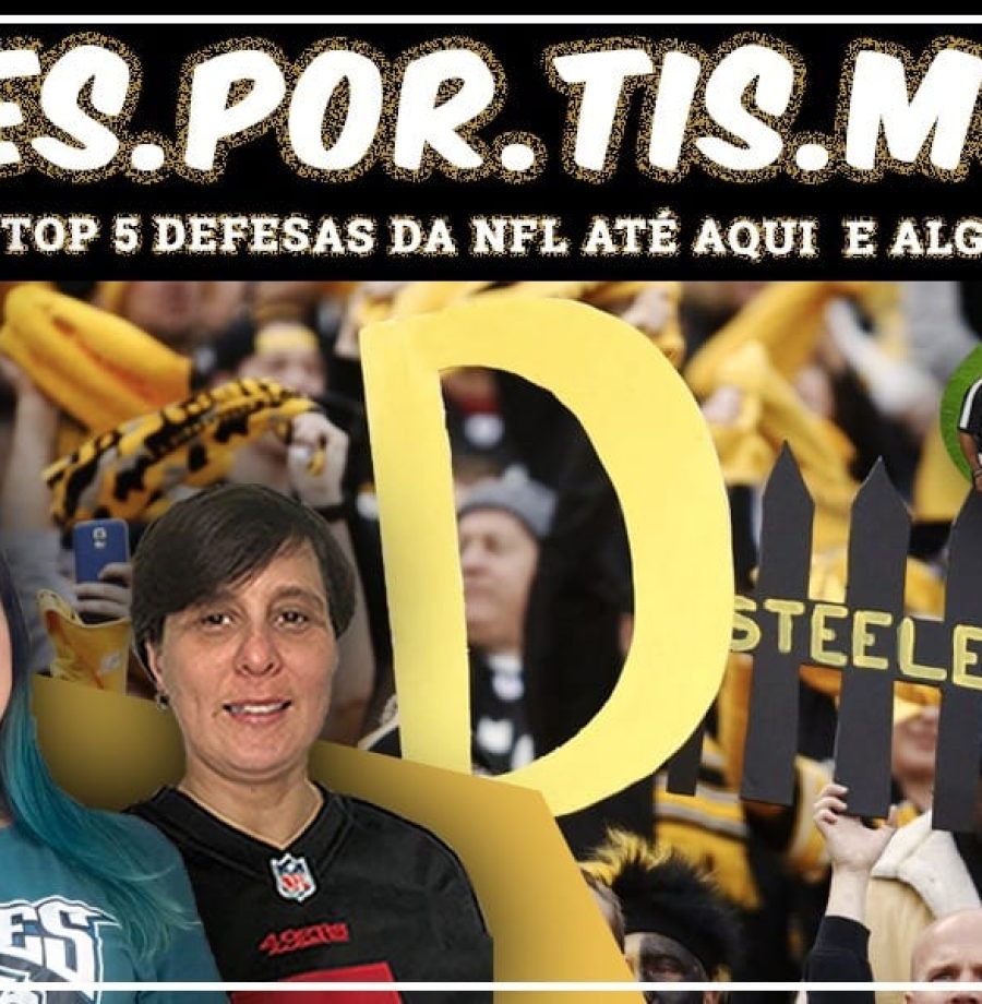 Esportismo #52 - Top 5 defesas da NFL até aqui e alguns parentêsis