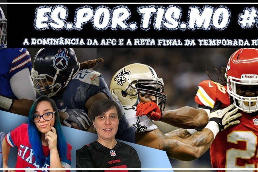 Esportismo #55 - A Dominância da AFC e a reta final da temporada regular