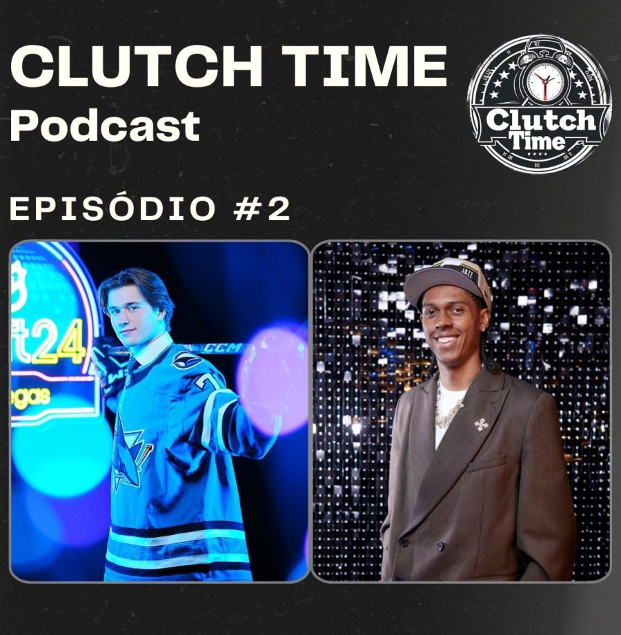 Capa do Podcast Clutch Time, Episódio 2, os destaques no draft da NBA e da NHL