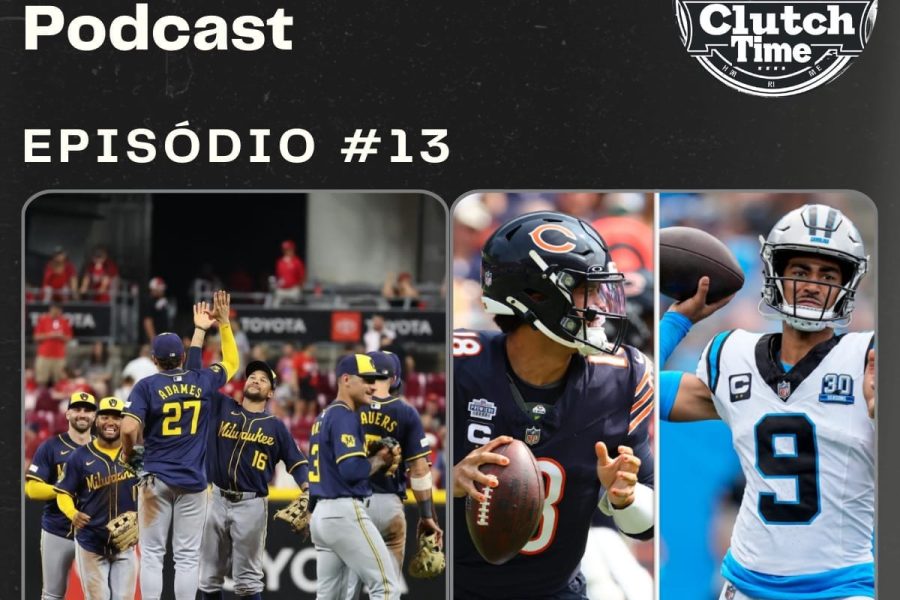 Capa do Podcast Clutch Time 13: Uma surpresa surge como grande candidato ao título no fim da temporada da MLB e análise dos começos nada amigáveis de Bryce Young e Caleb Williams