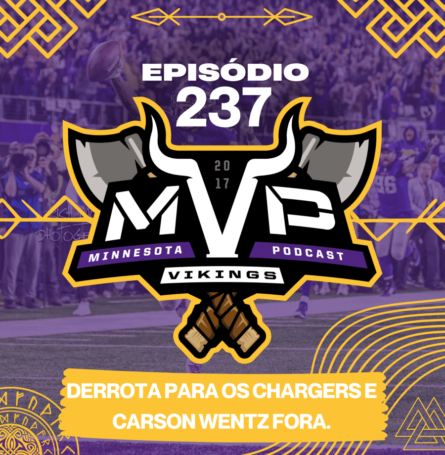 🎙️ MVP #237 - Derrota para os Chargers e Carson Wentz fora da temporada!!