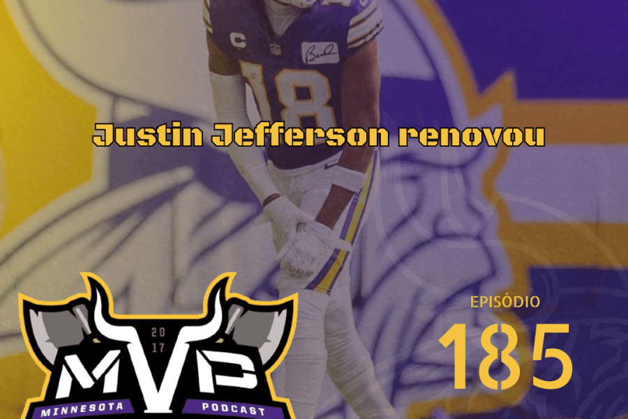 Minnesota Vikings Brasil - MVP 185: Justin Jefferson renovou