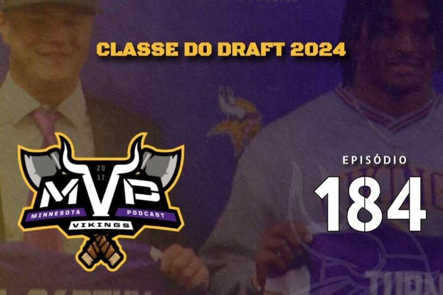Minnesota Vikings Brasil - MVP: 184 - Classe de 2024