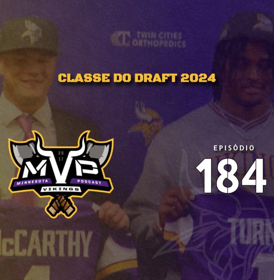 Minnesota Vikings Brasil - MVP: 184 - Classe de 2024