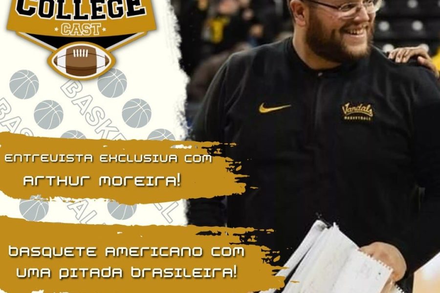 CollegeCast #183: Uma pitada brasileira no basquete universitário americano! (com Arthur Moreira, HC da Idaho Vandals)