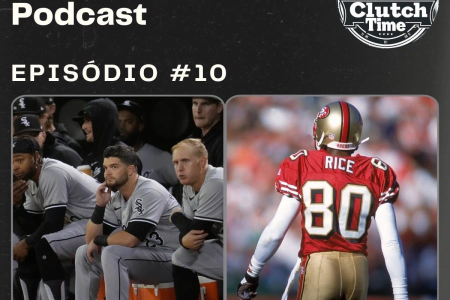 Capa do Podcast Clutch Time, edição 10, O declínio do Chicago White Sox na MLB e Recordes Inquebráveis na NFL