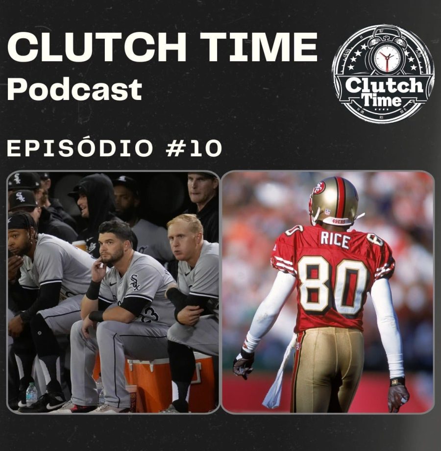 Capa do Podcast Clutch Time, edição 10, O declínio do Chicago White Sox na MLB e Recordes Inquebráveis na NFL