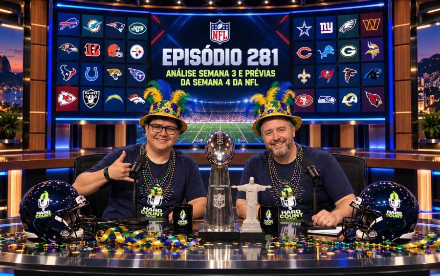 Hard Count Podcast - Episódio 281 - Análise da Semana 3 e Prévia Semana 2 da Temporada 2026 NFL