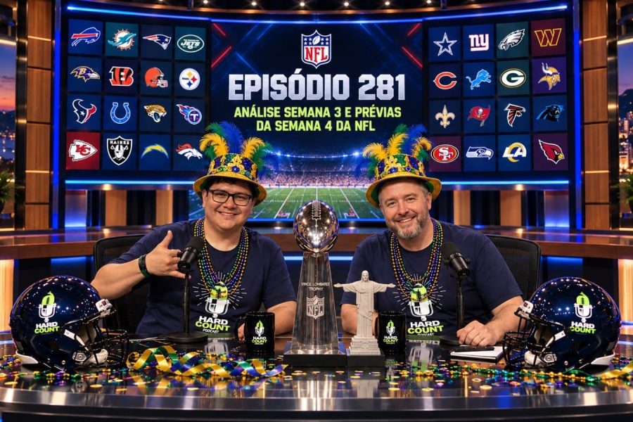 Hard Count Podcast - Episódio 281 - Análise da Semana 3 e Prévia Semana 2 da Temporada 2026 NFL
