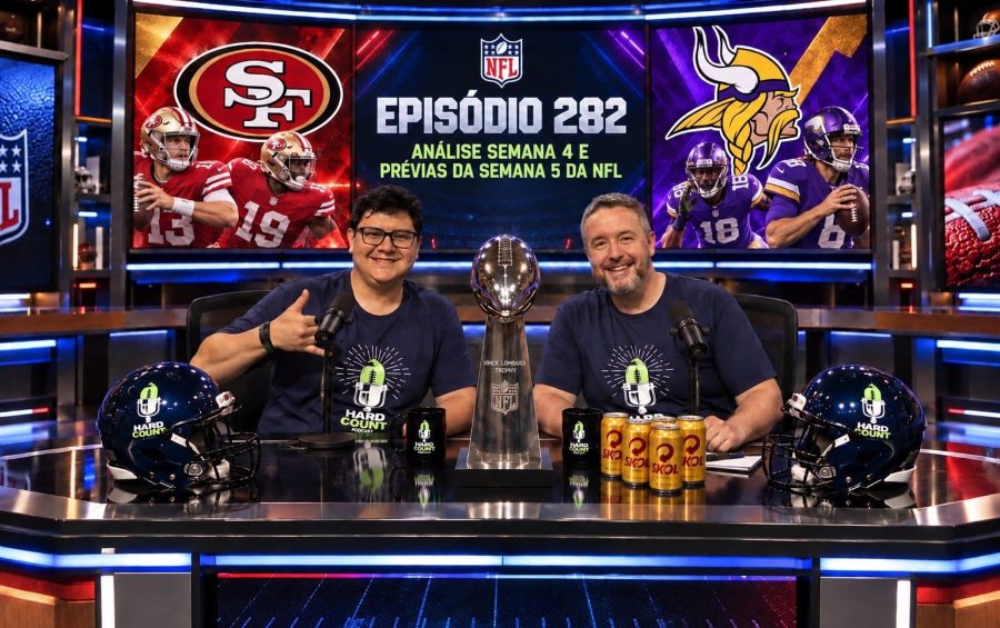 Hard Count Podcast - Episódio 282 - Análise da Semana 4 e Prévia Semana 5 da Temporada 2026 NFL