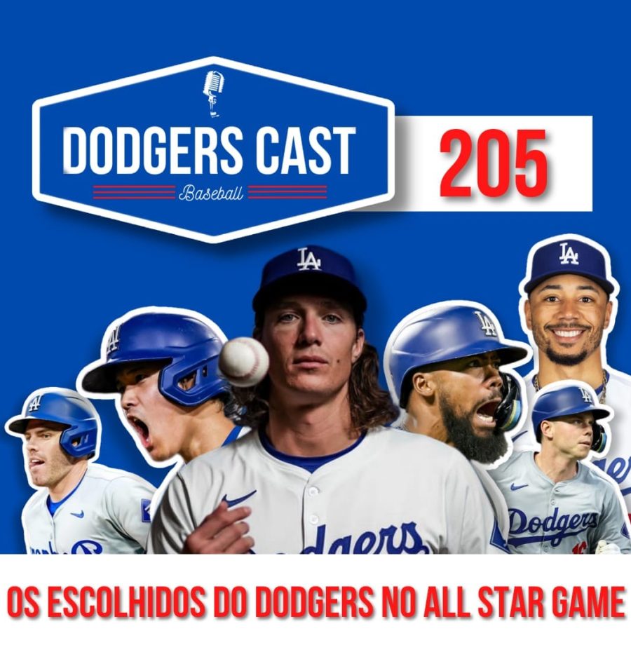 DODGERS CAST – EP 205 – OS DODGERS SELECIONADOS PARA O ALL STAR GAME