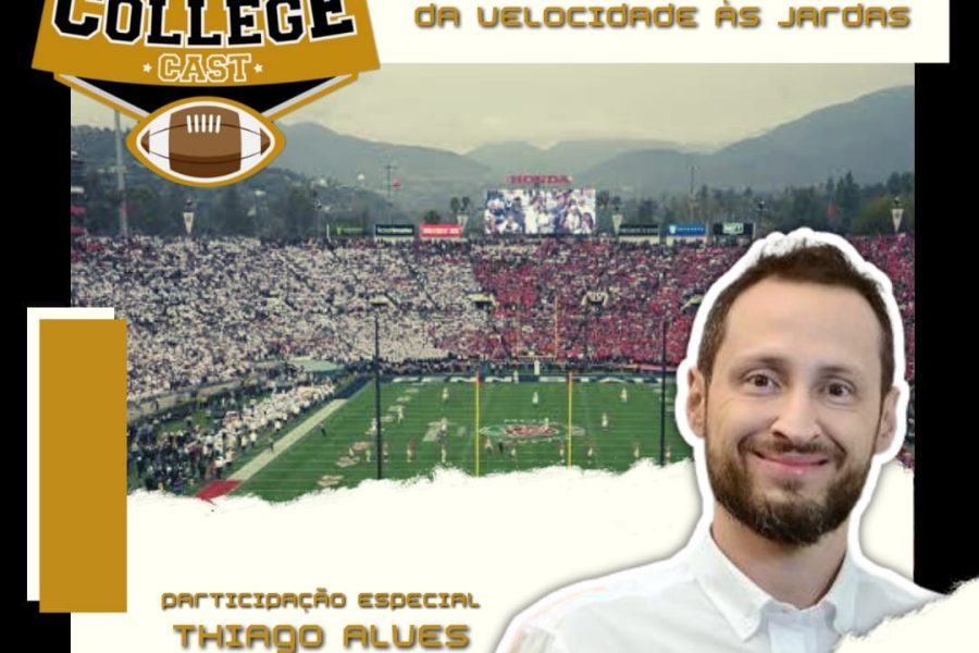 CollegeCast #118: Da Velocidade Às Jardas (com Thiago Alves da ESPN Brasil)