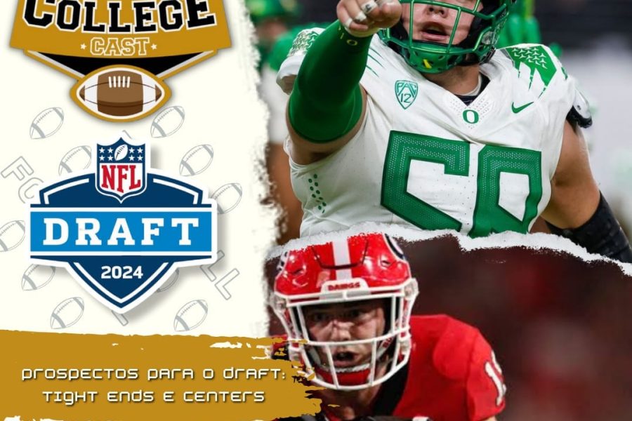 Collegecast #171 - Tight Ends e Centers - O poder dos híbridos!