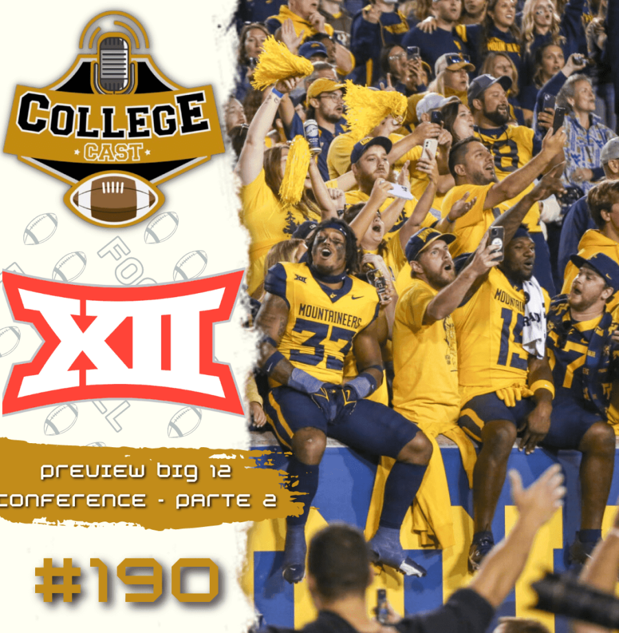 CollegeCast #190: Preview Big 12 - De volta à profusão de tigelas!