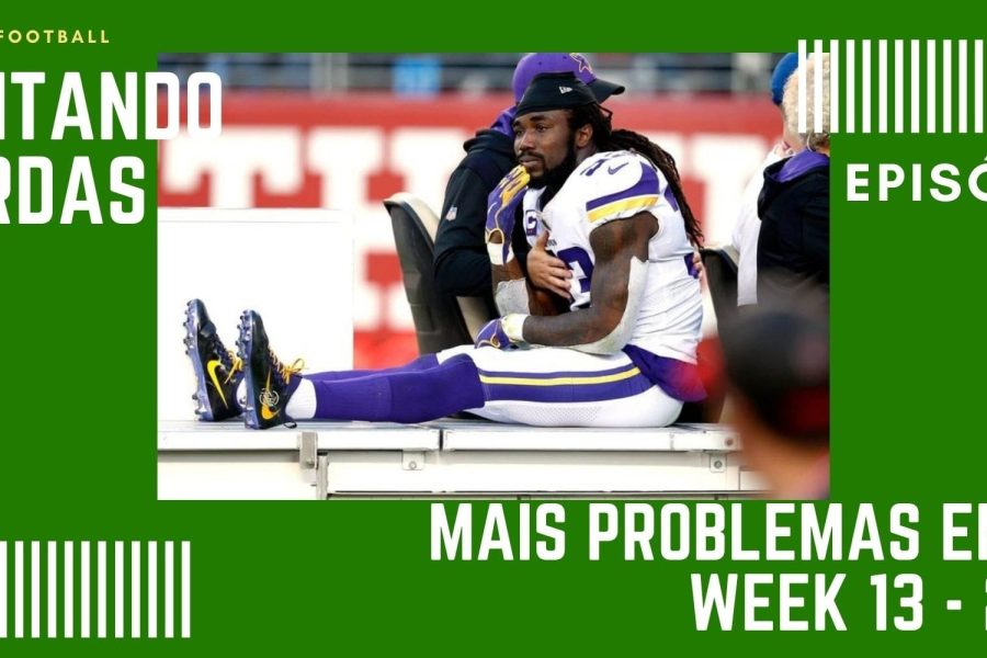 CONTANDO JARDAS FANTASY - EP 43 – MAIS PROBLEMAS PARA RB - WEEK 13 / SEASON 21