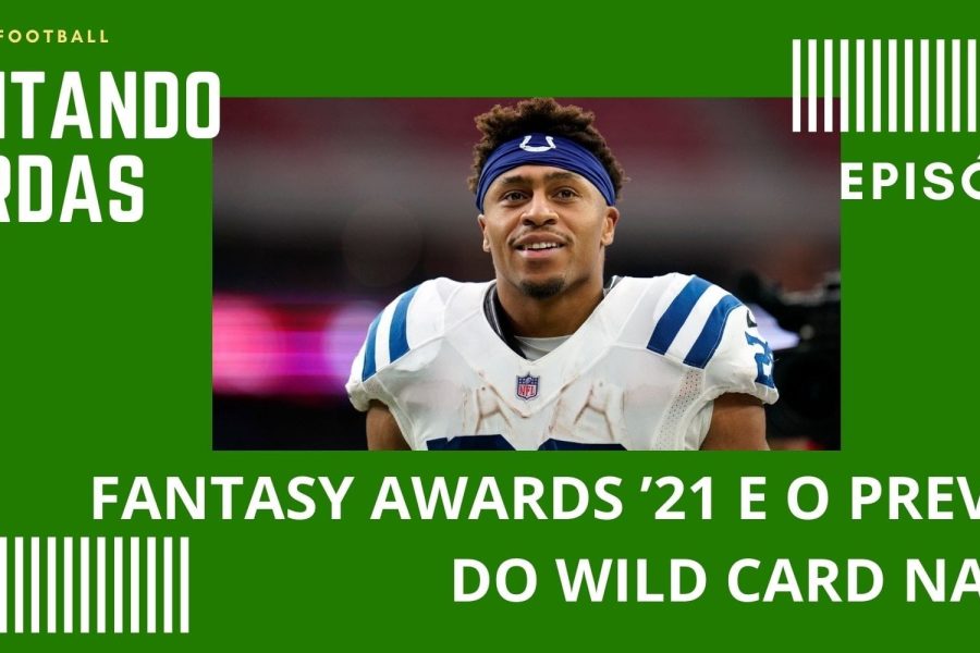 CONTANDO JARDAS FANTASY - EP 48 – FANTASY AWARDS ’21 E O PREVIEW DO WILD CARD NA NFL