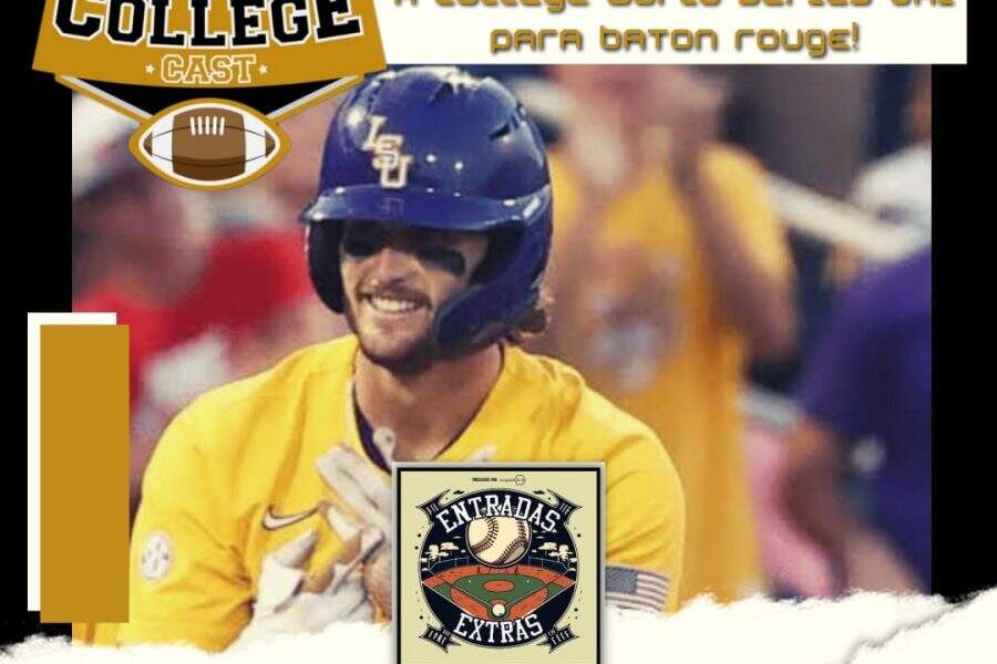 CollegeCast #117: A College World Series vai para Baton Rouge! (feat Entradas Extras)