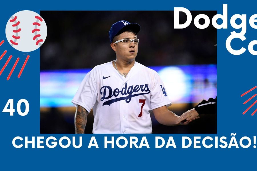 DODGERS CAST – EP 140 – CHEGOU A HORA DA DECISÃO!