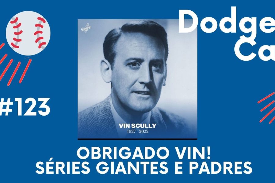 DODGERS CAST – EP 123 – OBRIGADO VIN! (Séries Giants e Padres)