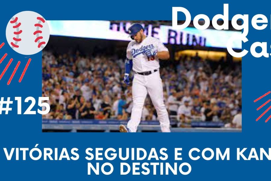 DODGERS CAST – EP 125 – 10 VITÓRIAS SEGUIDAS E KANSAS NO DESTINO