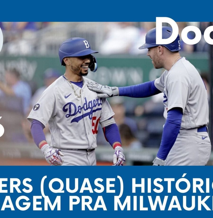 DODGERS CAST – EP 126 – DODGERS (QUASE) HISTÓRICO E A VIAGEM PRA MILWAUKEE