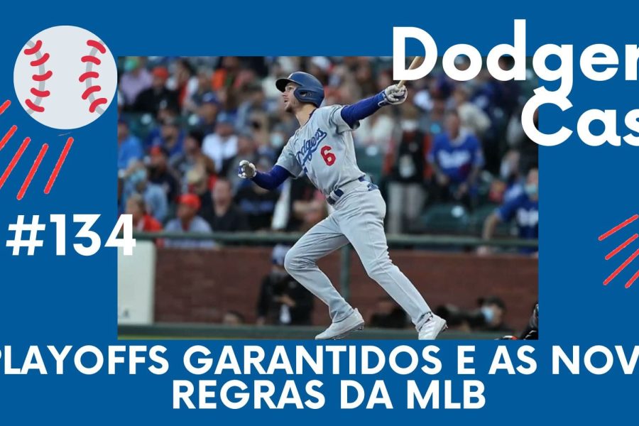 DODGERS CAST – EP 134 – PLAYOFFS GARANTIDOS E AS NOVAS REGRAS DA MLB